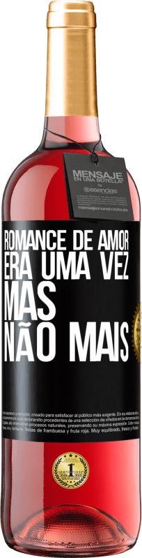 29,95 € | Vinho rosé Edição ROSÉ Romance de amor. Era uma vez, mas não mais Etiqueta Preta. Etiqueta personalizável Vinho jovem Colheita 2024 Tempranillo