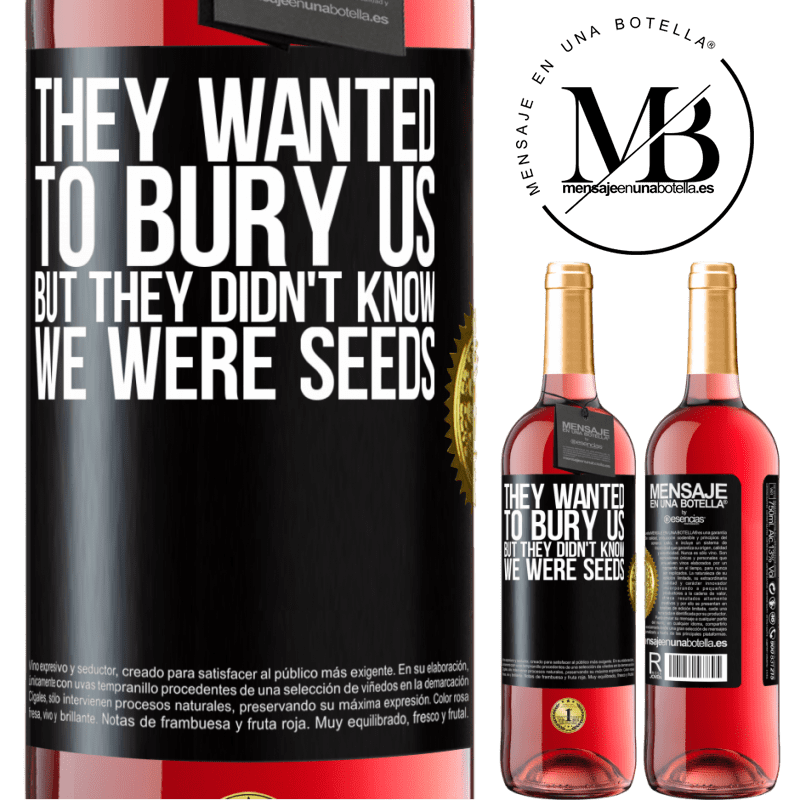 29,95 € Free Shipping | Rosé Wine ROSÉ Edition They wanted to bury us. But they didn't know we were seeds Black Label. Customizable label Young wine Harvest 2022 Tempranillo