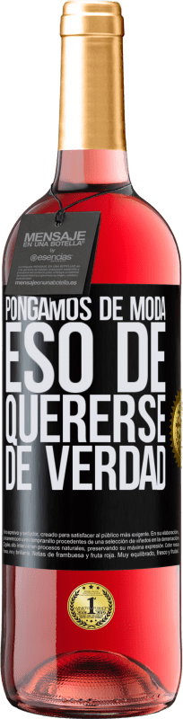 29,95 € | Vino Rosado Edición ROSÉ Pongamos de moda eso de quererse de verdad Etiqueta Negra. Etiqueta personalizable Vino joven Cosecha 2024 Tempranillo