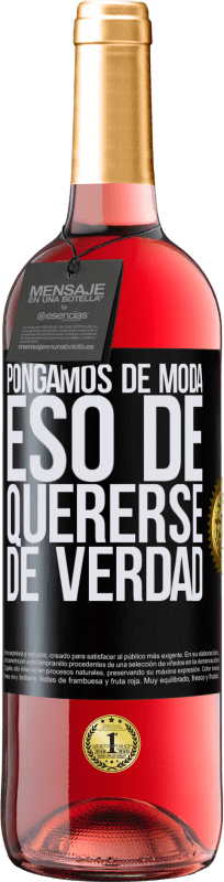 29,95 € | Vino Rosado Edición ROSÉ Pongamos de moda eso de quererse de verdad Etiqueta Negra. Etiqueta personalizable Vino joven Cosecha 2025 Tempranillo