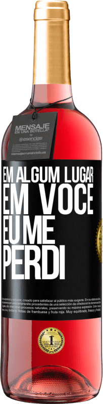 29,95 € | Vinho rosé Edição ROSÉ Em algum lugar em você eu me perdi Etiqueta Preta. Etiqueta personalizável Vinho jovem Colheita 2025 Tempranillo