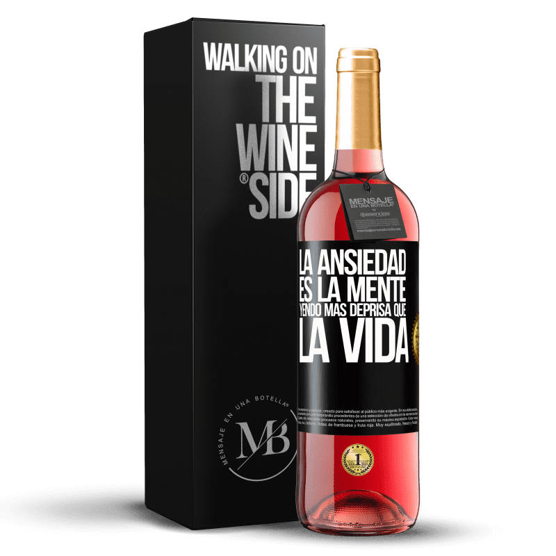 29,95 € Envío gratis | Vino Rosado Edición ROSÉ La ansiedad es la mente yendo más deprisa que la vida Etiqueta Negra. Etiqueta personalizable Vino joven Cosecha 2025 Tempranillo