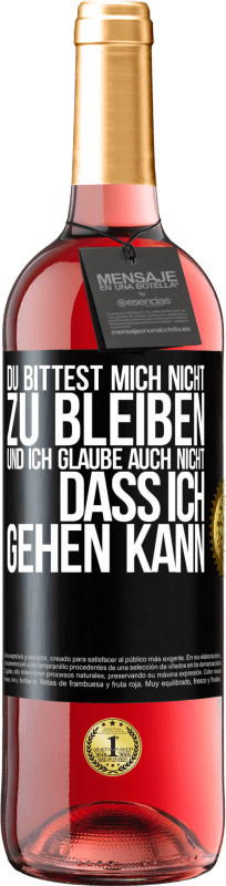 29,95 € | Roséwein ROSÉ Ausgabe Du bittest mich nicht zu bleiben und ich glaube auch nicht, dass ich gehen kann Schwarzes Etikett. Anpassbares Etikett Junger Wein Ernte 2025 Tempranillo