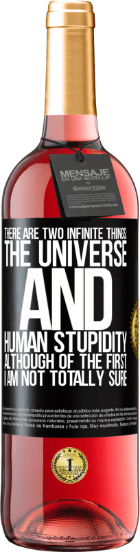 «有两个无限的事物：宇宙和人类的愚蠢。虽然第一次我不确定» ROSÉ版