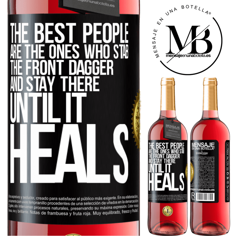 29,95 € Free Shipping | Rosé Wine ROSÉ Edition The best people are the ones who stab the front dagger and stay there until it heals Black Label. Customizable label Young wine Harvest 2022 Tempranillo