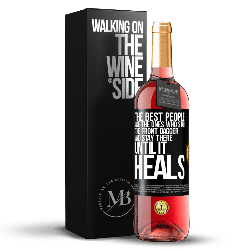 29,95 € Free Shipping | Rosé Wine ROSÉ Edition The best people are the ones who stab the front dagger and stay there until it heals Black Label. Customizable label Young wine Harvest 2023 Tempranillo