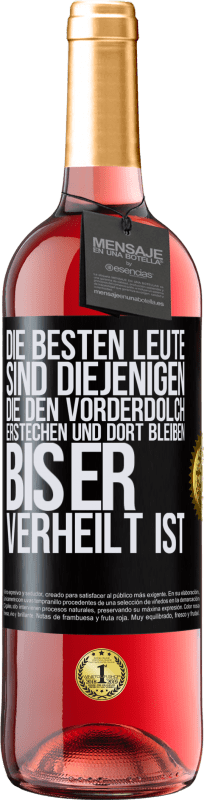 29,95 € Kostenloser Versand | Roséwein ROSÉ Ausgabe Die besten Leute sind diejenigen, die den Vorderdolch erstechen und dort bleiben, bis er verheilt ist Schwarzes Etikett. Anpassbares Etikett Junger Wein Ernte 2024 Tempranillo