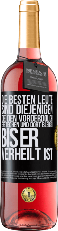 29,95 € | Roséwein ROSÉ Ausgabe Die besten Leute sind diejenigen, die den Vorderdolch erstechen und dort bleiben, bis er verheilt ist Schwarzes Etikett. Anpassbares Etikett Junger Wein Ernte 2025 Tempranillo
