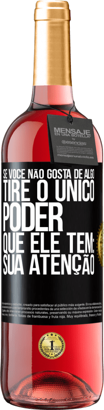 29,95 € | Vinho rosé Edição ROSÉ Se você não gosta de algo, tire o único poder que ele tem: sua atenção Etiqueta Preta. Etiqueta personalizável Vinho jovem Colheita 2025 Tempranillo