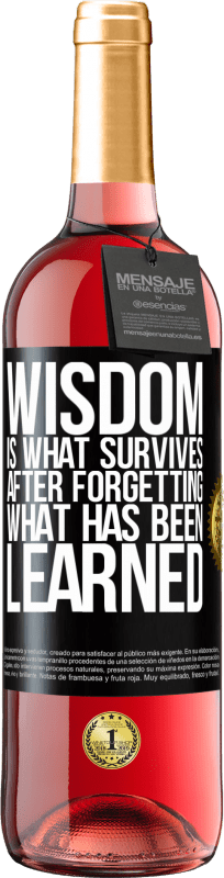 29,95 € | Rosé Wine ROSÉ Edition Wisdom is what survives after forgetting what has been learned Black Label. Customizable label Young wine Harvest 2024 Tempranillo