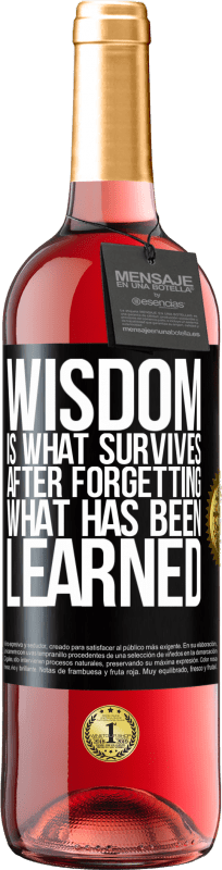 29,95 € | Розовое вино Издание ROSÉ Мудрость - это то, что выживает после того, как вы забыли то, чему научились Черная метка. Настраиваемая этикетка Молодое вино Урожай 2023 Tempranillo