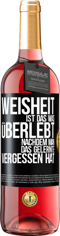 29,95 € Kostenloser Versand | Roséwein ROSÉ Ausgabe Weisheit ist das, was überlebt, nachdem man das Gelernte vergessen hat Schwarzes Etikett. Anpassbares Etikett Junger Wein Ernte 2025 Tempranillo
