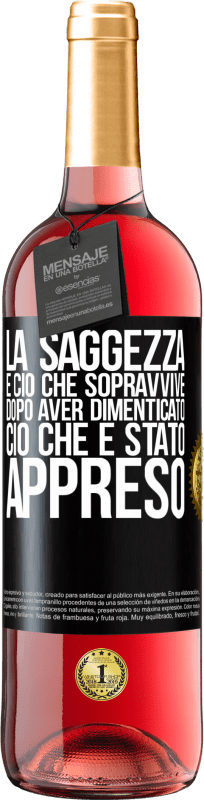 29,95 € Spedizione Gratuita | Vino rosato Edizione ROSÉ La saggezza è ciò che sopravvive dopo aver dimenticato ciò che è stato appreso Etichetta Nera. Etichetta personalizzabile Vino giovane Raccogliere 2025 Tempranillo