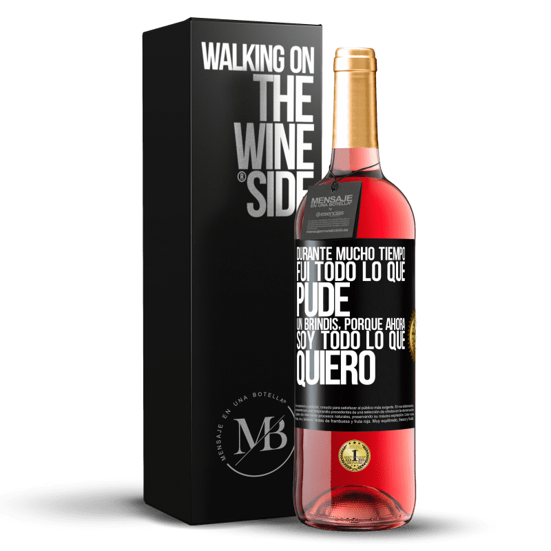 29,95 € Envío gratis | Vino Rosado Edición ROSÉ Durante mucho tiempo fui todo lo que pude. Un brindis, porque ahora soy todo lo que quiero Etiqueta Negra. Etiqueta personalizable Vino joven Cosecha 2024 Tempranillo