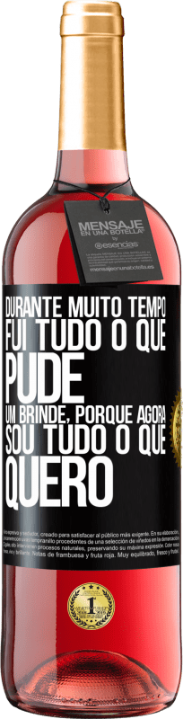 29,95 € Envio grátis | Vinho rosé Edição ROSÉ Durante muito tempo fui tudo o que pude. Um brinde, porque agora sou tudo o que quero Etiqueta Preta. Etiqueta personalizável Vinho jovem Colheita 2023 Tempranillo