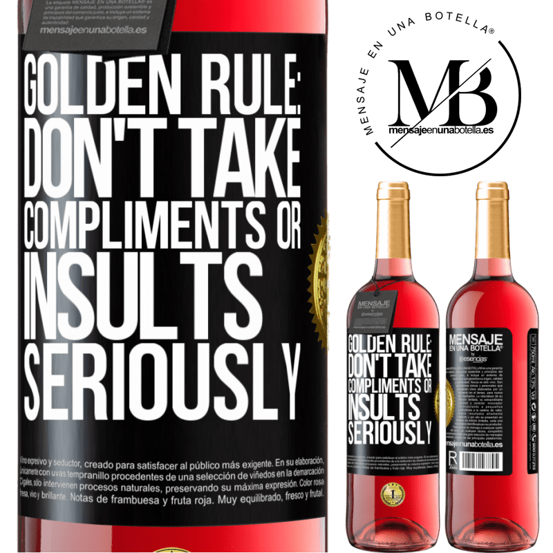 29,95 € Free Shipping | Rosé Wine ROSÉ Edition Golden rule: don't take compliments or insults seriously Black Label. Customizable label Young wine Harvest 2022 Tempranillo