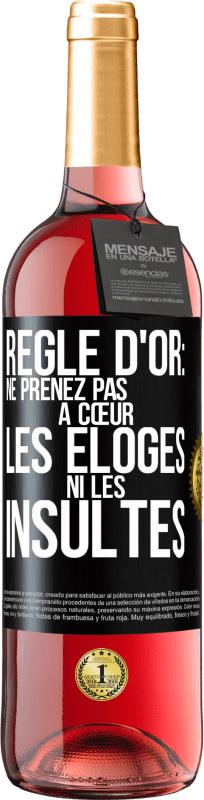 29,95 € | Vin rosé Édition ROSÉ Règle d'or: ne prenez pas à cœur les éloges ni les insultes Étiquette Noire. Étiquette personnalisable Vin jeune Récolte 2024 Tempranillo