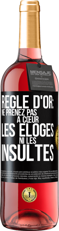 «Règle d'or: ne prenez pas à cœur les éloges ni les insultes» Édition ROSÉ