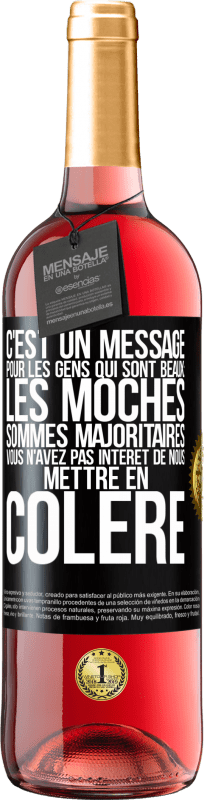 «C'est un message pour les gens qui sont beaux: les moches sommes majoritaires. Vous n'avez pas intérêt de nous mettre en colère» Édition ROSÉ