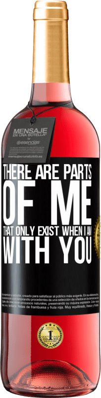 29,95 € | Rosé Wine ROSÉ Edition There are parts of me that only exist when I am with you Black Label. Customizable label Young wine Harvest 2024 Tempranillo