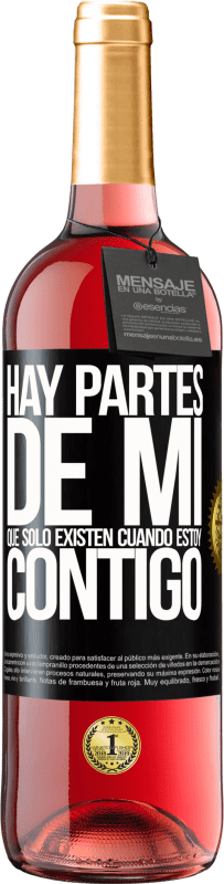 «Hay partes de mi que sólo existen cuando estoy contigo» Edición ROSÉ