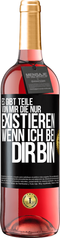 29,95 € Kostenloser Versand | Roséwein ROSÉ Ausgabe Es gibt Teile von mir, die nur existieren, wenn ich bei dir bin Schwarzes Etikett. Anpassbares Etikett Junger Wein Ernte 2025 Tempranillo