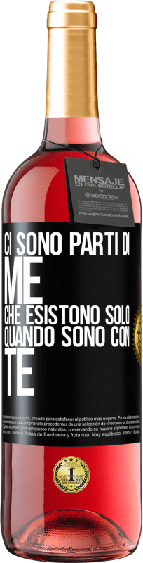 «Ci sono parti di me che esistono solo quando sono con te» Edizione ROSÉ