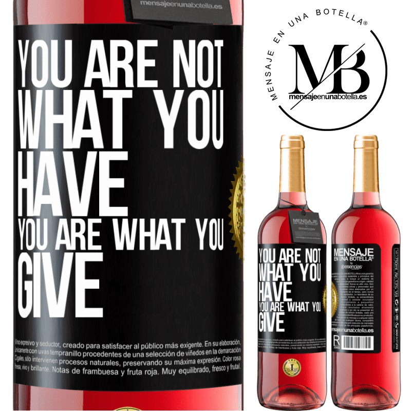 24,95 € Free Shipping | Rosé Wine ROSÉ Edition You are not what you have. You are what you give Black Label. Customizable label Young wine Harvest 2021 Tempranillo