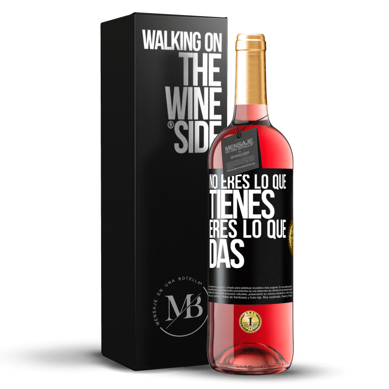 29,95 € Envío gratis | Vino Rosado Edición ROSÉ No eres lo que tienes. Eres lo que das Etiqueta Negra. Etiqueta personalizable Vino joven Cosecha 2024 Tempranillo