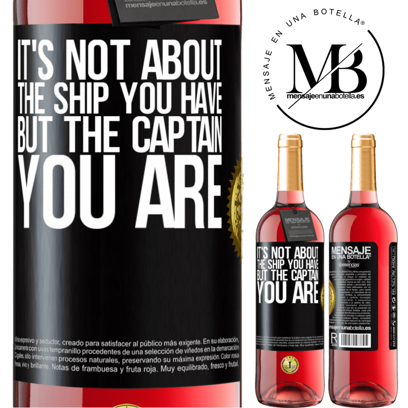 24,95 € Free Shipping | Rosé Wine ROSÉ Edition It's not about the ship you have, but the captain you are Black Label. Customizable label Young wine Harvest 2021 Tempranillo