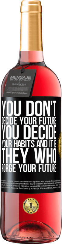 29,95 € | 桃红葡萄酒 ROSÉ版 您不决定自己的未来。您决定自己的习惯，正是他们铸就了您的未来 黑标. 可自定义的标签 青年酒 收成 2025 Tempranillo