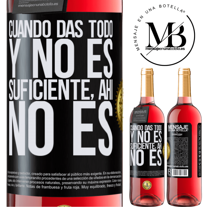 29,95 € Envío gratis | Vino Rosado Edición ROSÉ Cuando das todo y no es suficiente, ahí no es Etiqueta Negra. Etiqueta personalizable Vino joven Cosecha 2023 Tempranillo