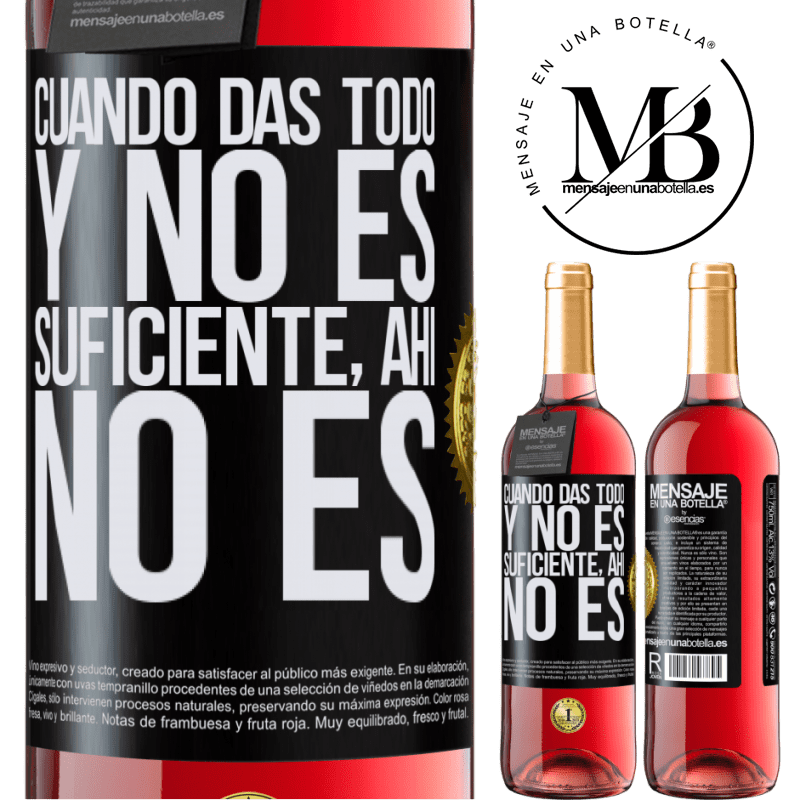 29,95 € Envío gratis | Vino Rosado Edición ROSÉ Cuando das todo y no es suficiente, ahí no es Etiqueta Negra. Etiqueta personalizable Vino joven Cosecha 2025 Tempranillo
