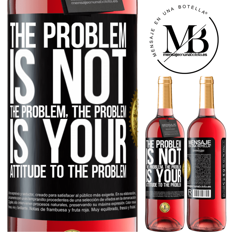 24,95 € Free Shipping | Rosé Wine ROSÉ Edition The problem is not the problem. The problem is your attitude to the problem Black Label. Customizable label Young wine Harvest 2021 Tempranillo