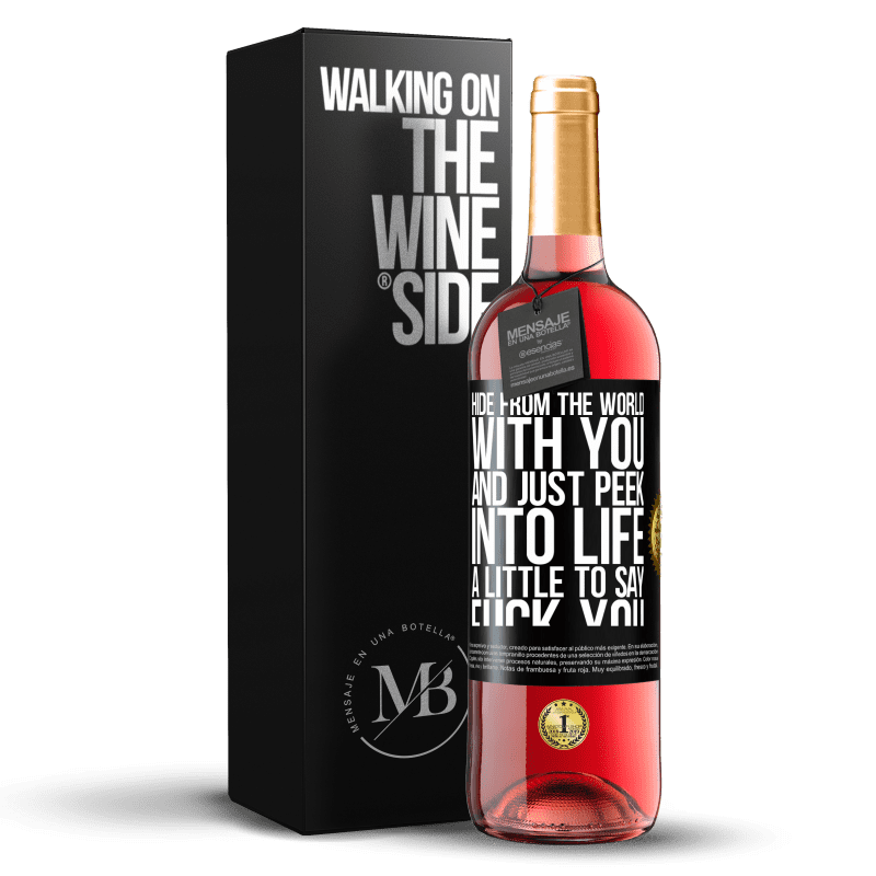 29,95 € Free Shipping | Rosé Wine ROSÉ Edition Hide from the world with you and just peek into life a little to say fuck you Black Label. Customizable label Young wine Harvest 2023 Tempranillo