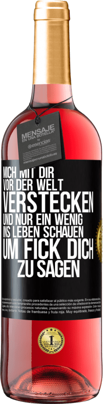 29,95 € | Roséwein ROSÉ Ausgabe Mich mit dir vor der Welt verstecken, und nur ein wenig ins Leben schauen, um Fick dich zu sagen Schwarzes Etikett. Anpassbares Etikett Junger Wein Ernte 2025 Tempranillo