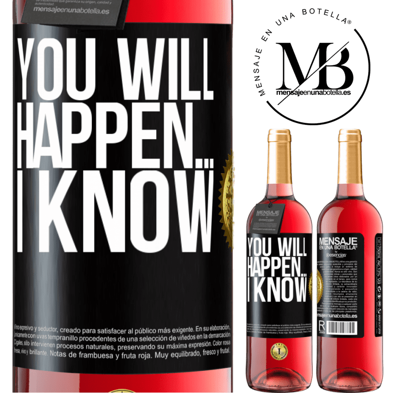 24,95 € Free Shipping | Rosé Wine ROSÉ Edition You will happen ... I know Black Label. Customizable label Young wine Harvest 2021 Tempranillo