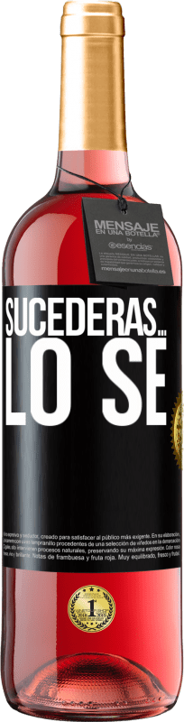 29,95 € | Vino Rosado Edición ROSÉ Sucederás… lo sé Etiqueta Negra. Etiqueta personalizable Vino joven Cosecha 2024 Tempranillo