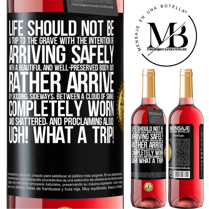 24,95 € Free Shipping | Rosé Wine ROSÉ Edition Life should not be a trip to the grave with the intention of arriving safely with a beautiful and well-preserved body, but Black Label. Customizable label Young wine Harvest 2021 Tempranillo