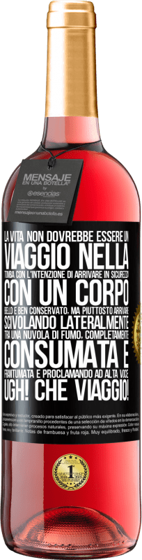 29,95 € | Vino rosato Edizione ROSÉ La vita non dovrebbe essere un viaggio nella tomba con l'intenzione di arrivare in sicurezza con un corpo bello e ben Etichetta Nera. Etichetta personalizzabile Vino giovane Raccogliere 2024 Tempranillo