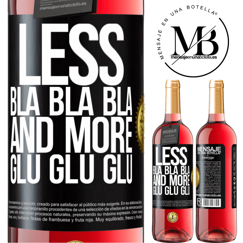 29,95 € Free Shipping | Rosé Wine ROSÉ Edition Less Bla Bla Bla and more Glu Glu Glu Black Label. Customizable label Young wine Harvest 2024 Tempranillo