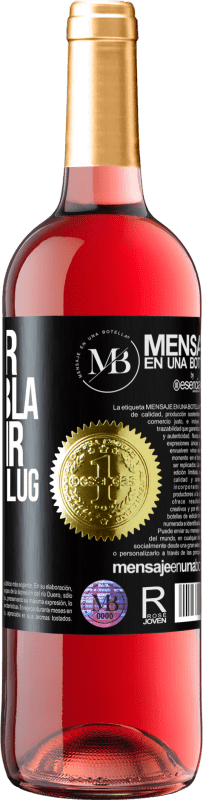 «Weniger Bla Bla Bla, und mehr Glug Glug Glug» ROSÉ Ausgabe