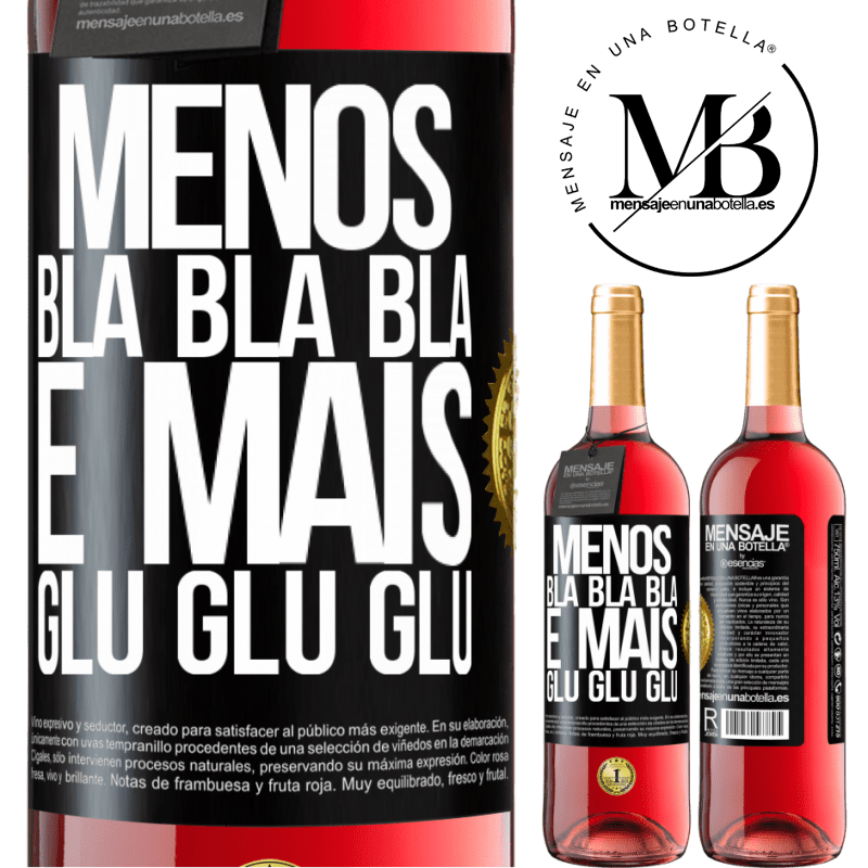 29,95 € Envio grátis | Vinho rosé Edição ROSÉ Menos Bla Bla Bla e mais Glu Glu Glu Etiqueta Preta. Etiqueta personalizável Vinho jovem Colheita 2024 Tempranillo