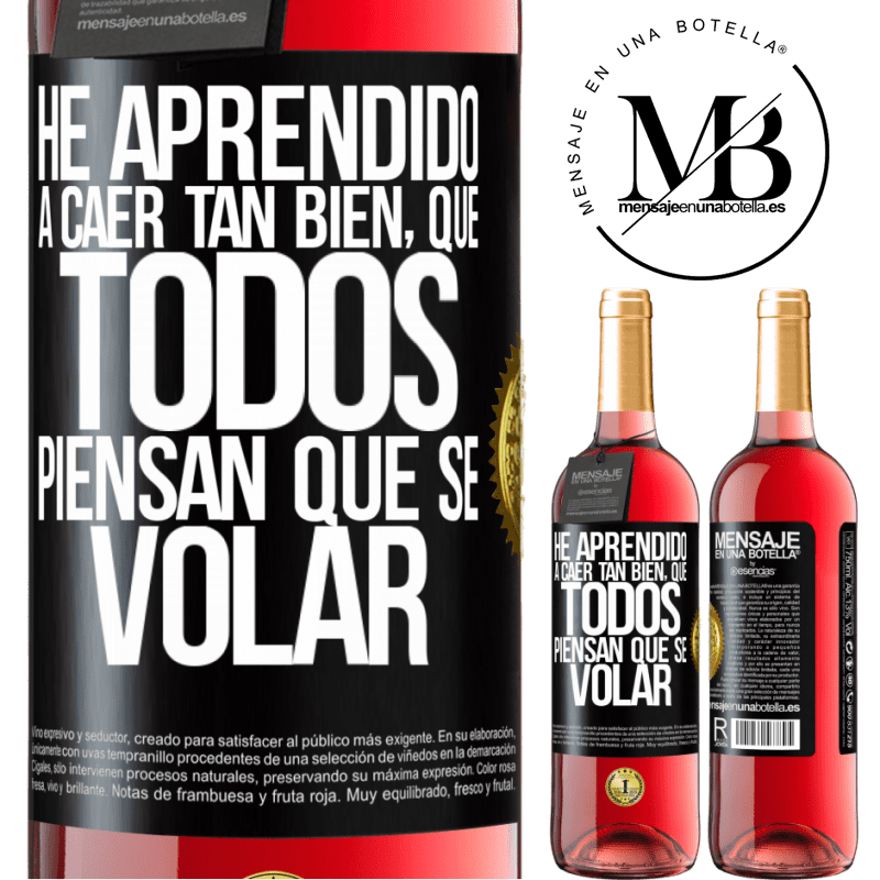 29,95 € Free Shipping | Rosé Wine ROSÉ Edition I've learned to fall so well that everyone thinks I know how to fly Black Label. Customizable label Young wine Harvest 2021 Tempranillo