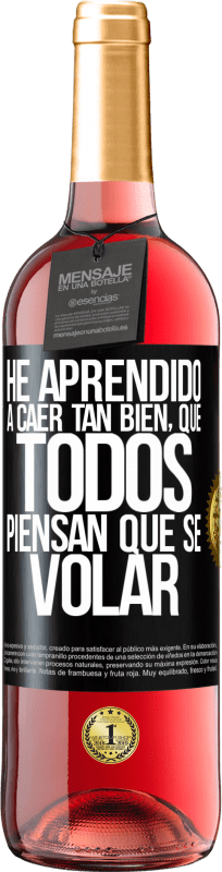 29,95 € Spedizione Gratuita | Vino rosato Edizione ROSÉ Ho imparato a cadere così bene che tutti pensano che io sappia volare Etichetta Nera. Etichetta personalizzabile Vino giovane Raccogliere 2025 Tempranillo