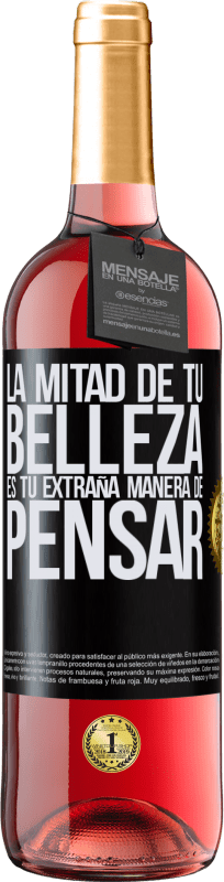 «La mitad de tu belleza es tu extraña manera de pensar» Edición ROSÉ