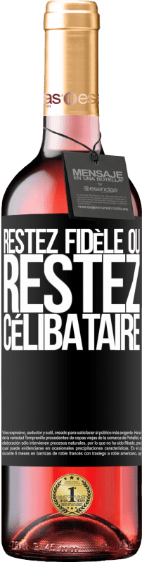 «Restez fidèle ou restez célibataire» Édition ROSÉ