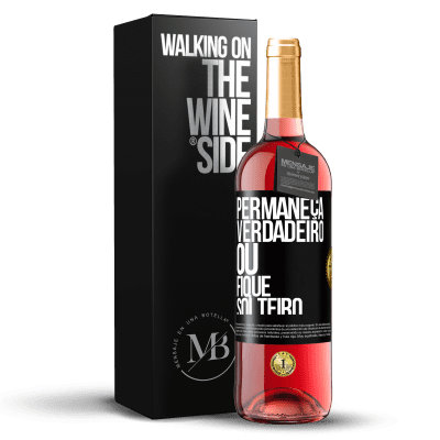 «Permaneça verdadeiro ou fique solteiro» Edição ROSÉ