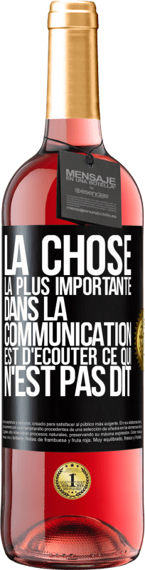 «La chose la plus importante dans la communication est d'écouter ce qui n'est pas dit» Édition ROSÉ