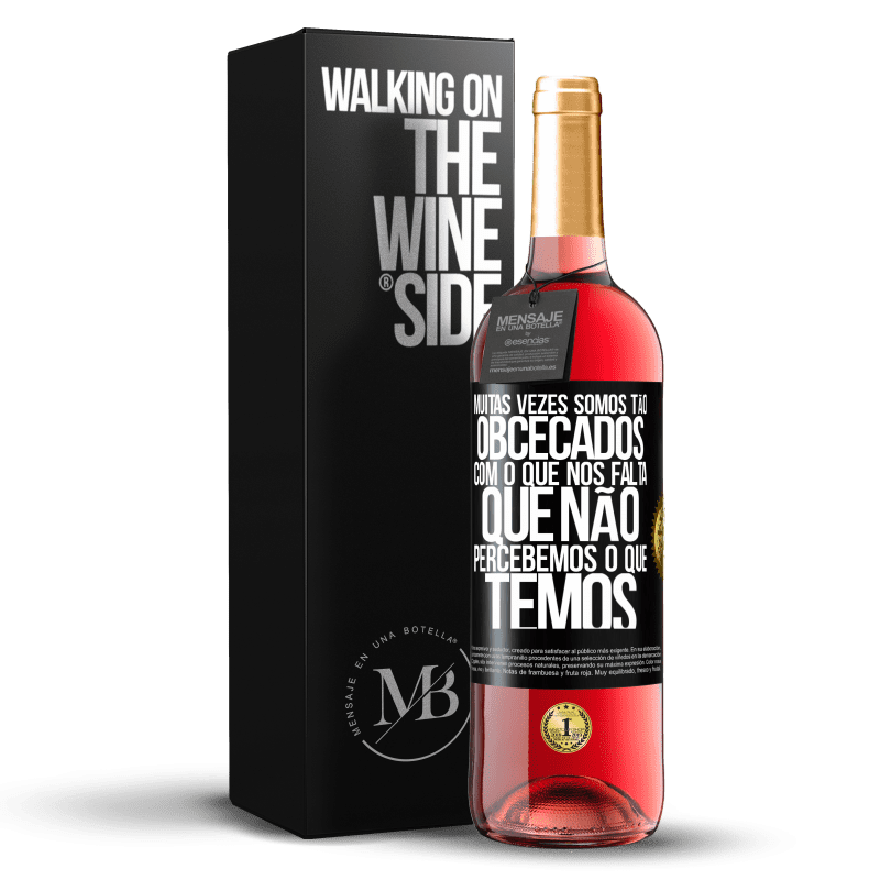 29,95 € Envio grátis | Vinho rosé Edição ROSÉ Muitas vezes somos tão obcecados com o que nos falta, que não percebemos o que temos Etiqueta Preta. Etiqueta personalizável Vinho jovem Colheita 2025 Tempranillo
